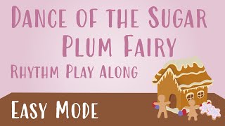 Dance of the Sugar Plum Fairy Easy Mode  Rhythm Play Along [upl. by Bilbe]