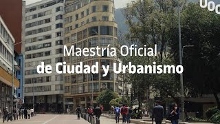 Máster Universitario en Ciudad y Urbanismo  UOC [upl. by Gnouhp773]