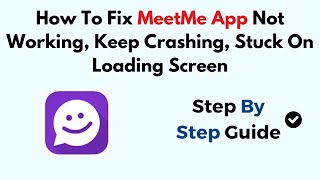 How To Fix MeetMe App Not Working Keep Crashing Stuck On Loading Screen [upl. by Noe]