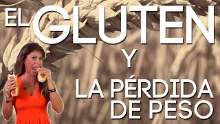 Descubre La Verdad Sobre El Gluten Y La Pérdida De Peso [upl. by Amiarom880]