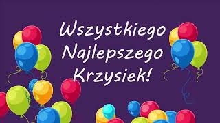 Piosenka Urodzinowa dla Krzyśka Wesoła melodia Wszystkiego najlepszego Krzysiek Sto lat Krzysztof [upl. by Oretos]