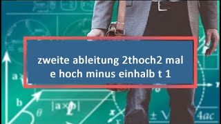 zweite ableitung 2thoch2 mal e hoch minus einhalb t 1 [upl. by Wandy]