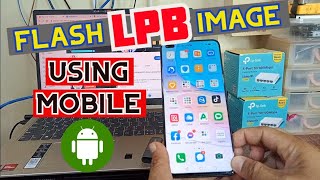 PAANO MAG FLASH NG LPB IMAGEFIRWARE GAMIT ANG CELLPHONE  STEP BY STEP TUTORIAL [upl. by Blatman427]