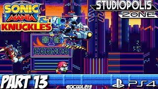 Sonic Mania Knuckles Gameplay Walkthrough Part 13  Studiopolis Zone  PS4 Lets Play [upl. by Sudbury893]