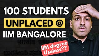 100 Students Unplaced at IIM Bangalore  Whats happening  Are IIMs still relevant [upl. by Ahsimak]