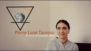 Énergies astrologiques du 14 au 28 novembre 2016 Pleine Lune en Taureau [upl. by Inaliel]