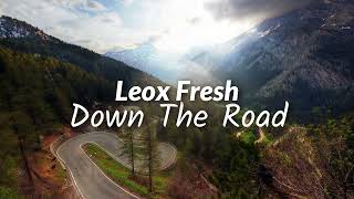 Leox Fresh  Down The Road Audio [upl. by Billie657]