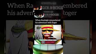 When Rayleigh remembered his adventure with Roger onepiece luffy roger rayleigh [upl. by Diver240]