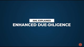 Enhanced Due Diligence l AML Explained 18 [upl. by Bernadine]