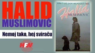 Halid Muslimovic  Nemoj tako hej sviracu  Audio 1988 HD [upl. by Wiskind901]