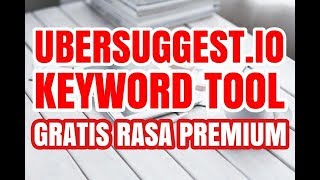 Cara Mudah agar Ubersuggest Keyword Tool menjadi Premium  WORK 100 [upl. by Edya]