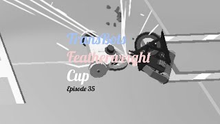 TransBots Featherweight Cup Episode 35 [upl. by Nnaynaffit157]