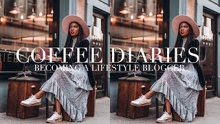 Coffee Diaries  Becoming A Lifestyle Blogger [upl. by Cogswell]