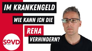 Im Krankengeld Wie kann ich die Reha verhindern [upl. by Ahsiekit296]