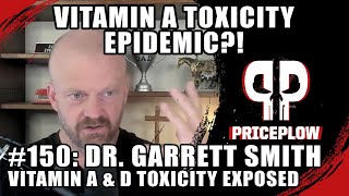 VITAMIN A TOXICITY Dr Garrett Smith  PricePlow Episode 150 [upl. by Steele]