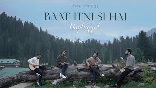 Twin Strings Originals  Baat Itni Si Hai Unplugged [upl. by Netnert]