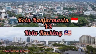 Kota Kuching VS Kota Banjarmasin Terbaru  2 Kota Besar di Borneo  Drone Video [upl. by Wind]