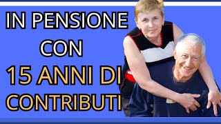 15 anni di contributi Tutte le opzioni di Pensionamento [upl. by Yemiaj]