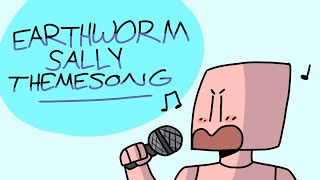 Earthworm Sally Theme Song  Animation  Animatic [upl. by Patsy]