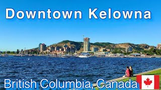 Downtown Kelowna SuperNatural British Columbia Canada [upl. by Yecniuq]