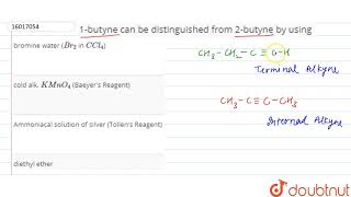 1butyne can be distinguished from 2butyne by using [upl. by Alle]