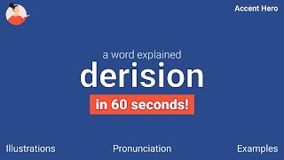 DERISION  Meaning and Pronunciation [upl. by Lahcar]