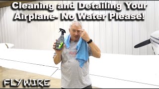 Cleaning and Detailing Your Airplane No Water Please [upl. by Nash348]