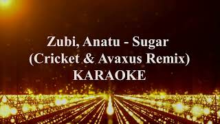 Zubi  Sugar feat Anatu  Karaoke  Remix [upl. by Thirzi730]