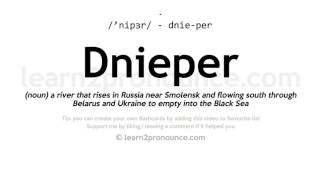 Pronunciation of Dnieper  Definition of Dnieper [upl. by Ardekahs]