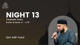 Night 13 Taraweeh Salah  Qari Adil Yusuf  Al Israa v170 [upl. by Brittany]