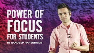 BEST MOTIVATIONAL VIDEO For Students  Sandeep Maheshwari I POWER OF FOCUS [upl. by Eniron]