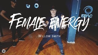 Willow smith  Female energy  CHOREOGRAPHY by Axel Barrios [upl. by Eilrebmik818]