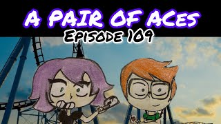 AMUSEMENT PARKS  A PAIR OF ACES EPISODE 109 [upl. by Edyaj]