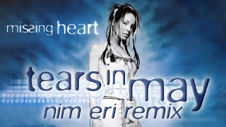 Missing Heart – Tears in May Nim Eri Remix 2024  Eurodance Trance [upl. by Gimpel527]