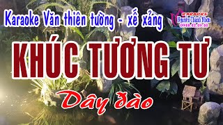 Karaoke KHÚC TƯƠNG TƯ  DÂY ĐÀO  Văn thiên tường  xế xảng  Tg Kim Phượng [upl. by Yerac113]