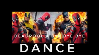 DEADPOOL X BYE BYE BYE 4K DANCE long version Lyrical video [upl. by Nnayt]