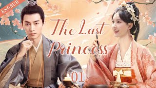 ENGSUB【The Last Princess】▶EP01ZhaoLusiChenXiao💌CDrama Recommender [upl. by Navillus561]