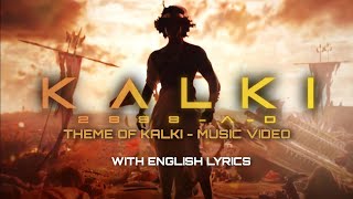 Theme of Kalki Telugu  Kalki 2898 AD  Lyrics  English Subtitles  Krishna Entry  Music video [upl. by Leighland]