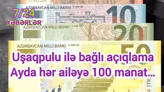 Uşaqpulu ilə bağlı açıqlama Ayda hər ailəyə 100 manat… Xeberler724 [upl. by Ennaerb]