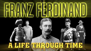 Franz Ferdinand A Life Through Time 18631914 [upl. by Yrojram]