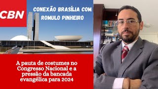 A pauta de costumes no Congresso Nacional e a pressão da bancada evangélica para 2024 [upl. by Annaya]