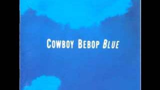 Cowboy Bebop OST 3 Blue  Chicken Bone [upl. by Annor964]