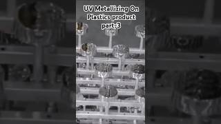 UV Metallizing On Plastics product Part3 [upl. by Shae]