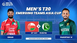 Oman vs Pakistan A  Match 7  Mens T20 Emerging Teams Asia Cup [upl. by Staten]