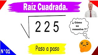 Raíz Cuadrada Hallar la Raíz Cuadrada de 225 [upl. by Selrhc]