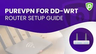 PureVPN for DDWRT Router Setup Guide [upl. by Wakeen955]