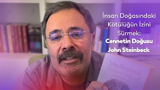 İnsan Doğasındaki Kötülüğün İzini Sürmek Cennetin Doğusu John Steinbeck [upl. by Torp]