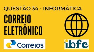 Questão 34  Informática para Concursos  Correio Eletrônico  Correios 2024  IBFC [upl. by Ahter]