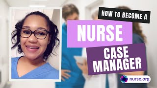 How to Become a Nurse Case Manager [upl. by Ettezzil453]