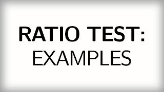 1319 Ratio test examples [upl. by Herates]